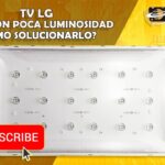 Solución para la pantalla oscura de TV LG: Consejos prácticos y fáciles