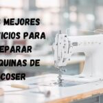 Los mejores servicios para reparar máquinas de coser