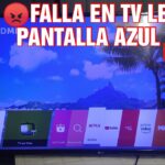 Solución para reparar TV LG con pantalla azul en 3 pasos